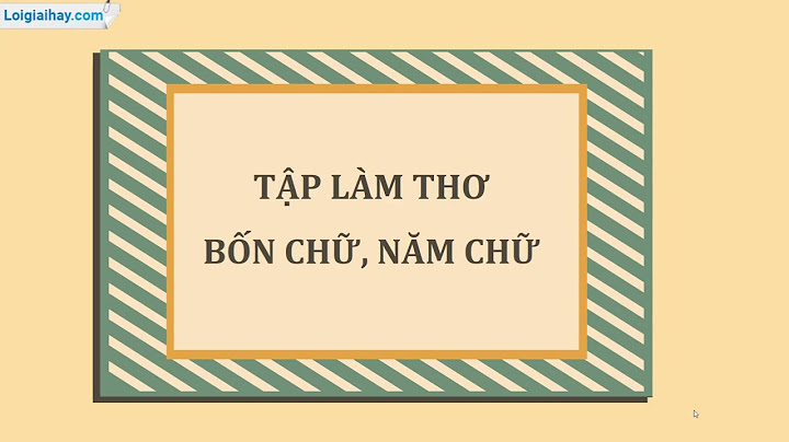 Soạn văn bài tập làm thơ bốn chữ