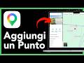 Come aggiungere un punto su Google Maps (segnalare un luogo o attività)