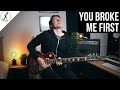 YOU BROKE ME FIRST - Tate McRae - Guitar Cover