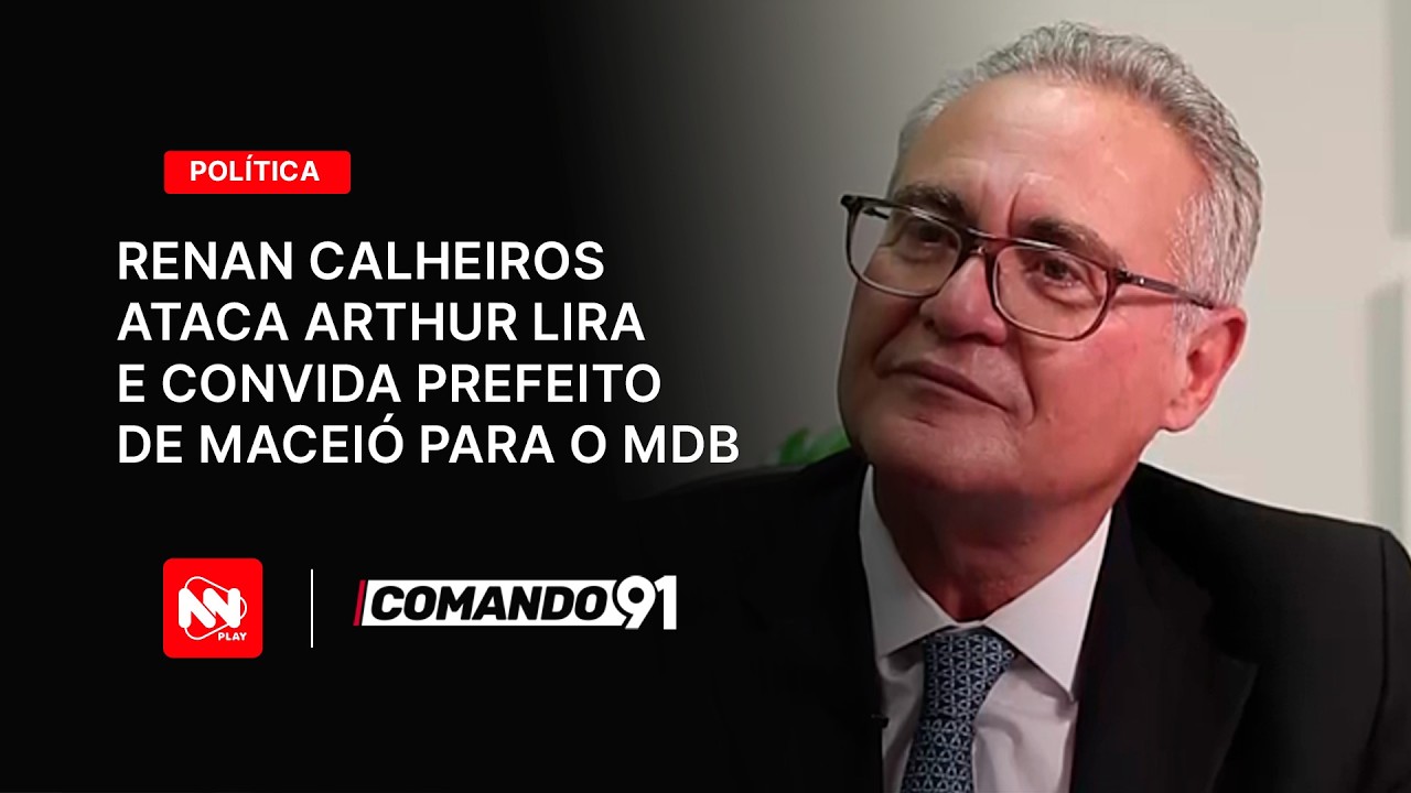 Renan Calheiros ataca Arthur Lira e convida prefeito de Maceió para o MDB