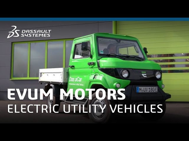 EVUM Motors - Reinventing the future of electric utility vehicles - Dassault Systèmes