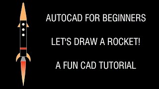 AutoCAD Tutorial for Beginners - Lets Draw a Rocket!