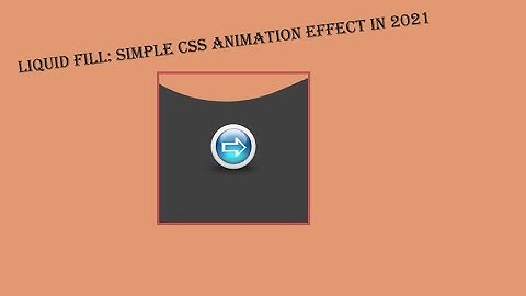 Liquid Fill: Simple CSS Animation Effect in 2021