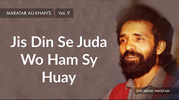 Jis Din Se Juda Wo Ham Sy Huay | Maratab Ali Khan - Vol. 9