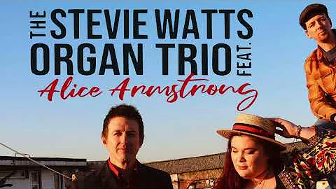The Stevie Watts Organ Trio & Alice Armstrong live...