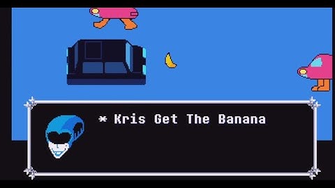 Deltarune Chapter 2: Kris Get The Banana