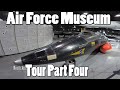 Air Force Museum Tour Part 4