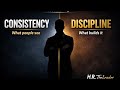 CONSISTENCY &amp;  DISCIPLINE | Key drivers to success 