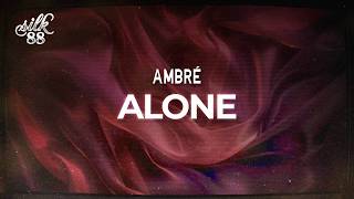 Ambré - alone / lyrics