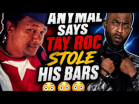 ANYMAL SAYS TAY ROC STOLE HIS BAR, AND THE PAUSE THAT KICKED SOMEONE OUT OF BATTLE RAP