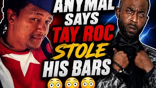 ANYMAL SAYS TAY ROC STOLE HIS BAR, AND THE PAUSE THAT KICKED SOMEONE OUT OF BATTLE RAP