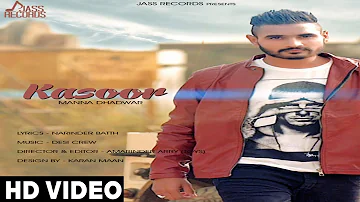 Kasoor | Official Music Video | Manna Dhadwar | Songs 2016 | Jass Records