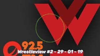 Wrestleview #2 - 29 - 01 - 19 | Nerd To Know Media