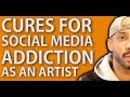 Instant CURES For SOCIAL MEDIA ADDICTION So You Can BE CREATIVE [PART 1]