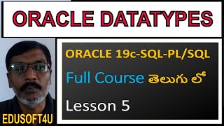 Data types in ORACLE 19C - ORACLE 19C SQL & PL/SQL Full Course in Telugu-Lesson-5