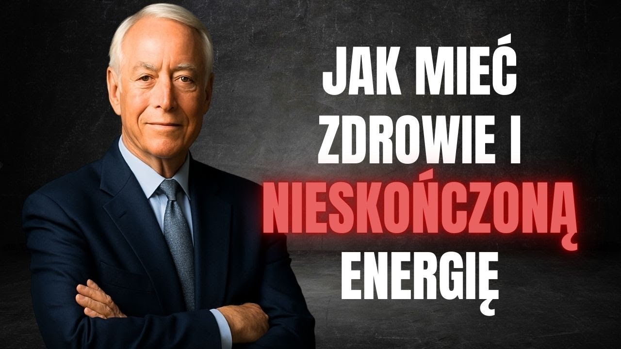 10 KLUCZY, by mieć DUŻO WIĘCEJ ZDROWIA i ENERGII 🧠 | Brian Tracy