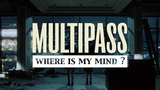 MULTIPASS - Where Is My Mind (The Pixies cover)