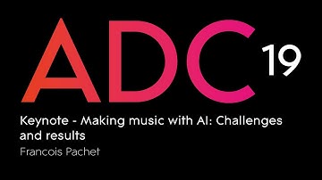 Keynote: Francois Pachet - Making music with AI: Challenges and results