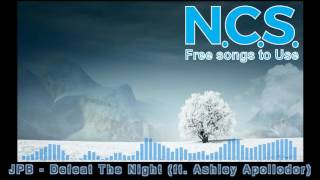N.C.S. JPB - Defeat The Night (ft. Ashley Apollodor) FreeSongsToUse