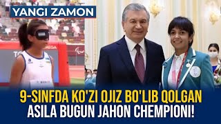 9-sinfda ko'zi ojiz bo'lib qolgan Asila bugun jahon chempioni!