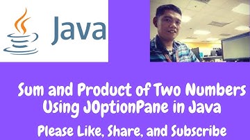 Addition and Product of Two Numbers Using JOptionPane in Java