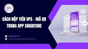 Cách Nộp tiền VPS – Mã QR trong App SmartOne