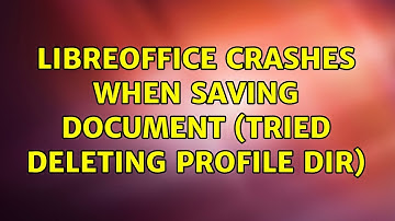 Ubuntu: Libreoffice crashes when saving document (tried deleting profile dir)