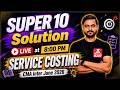Super 10 Solution | Service Costing | Live at 8:00 PM