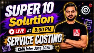 Super 10 Solution | Service Costing | Live at 8:00 PM