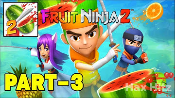 Fruit Ninja 2 | Gameplay Walkthrough Part 3 | Online ( Android, iOS)
