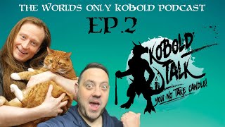 Kobold Talk Episode 2