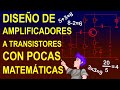 Diseño de amplificadores a transistores con pocas matemáticas