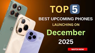 Top 5 Latest Upcoming Smartphones in India – December 2025! Expected Specs, Launch Dates &amp; Price 