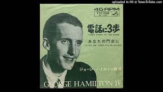 Watch George Hamilton Iv Three Steps To The Phone millions Of Miles video