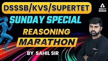 DSSSB/KVS/SUPER TET 2022 | Reasoning Marathon | By Sahil Tiwari
