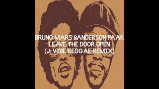 Bruno Mars & Anderson Paak - Leave The Door Open (J-Vibe Reggae Remix)
