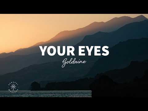 Goldaine - Your Eyes (Lyrics)