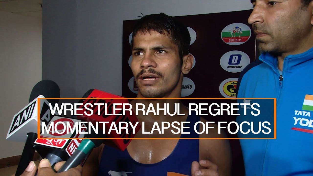 WRESTLER RAHUL REGRETS MOMENTARY LAPSE OF FOCUS