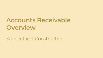 Sage Intacct Construction: Accounts Receivable Module Overview