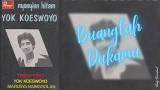 Yok  Buanglah Dukamu album Nyanyian Hitam