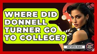Where Did Donnell Turner Go To College? - Soap Opera Insider