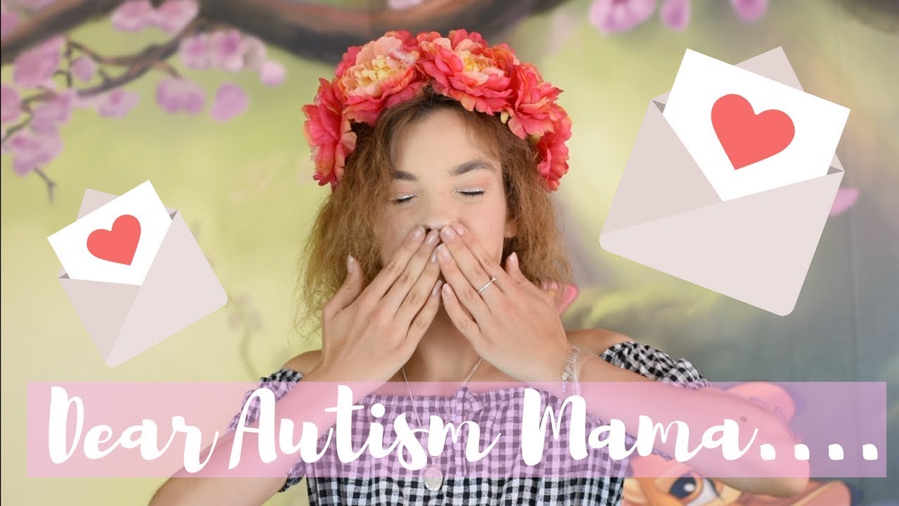 DEAR AUTISM MAMA'S.... (From your child) - YouTube