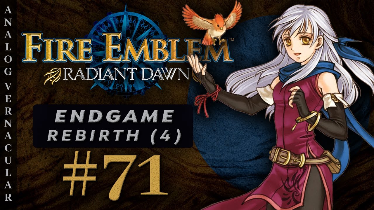 Rebirth 4 #71 Endgame: Rebirth (4) | Fire Emblem: Radiant Dawn First Time Let's ...