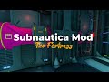 The Fortress   Subnautica Mod