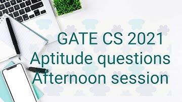 GATE CS  2021 Aptitude questions discussion Memory based Afternoon session 2