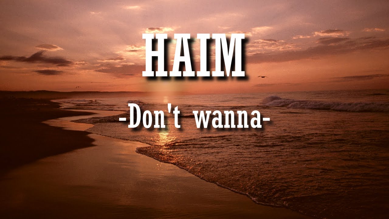 Haim  Don't wanna lyricslyric video  YouTube