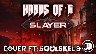 Hands Of A Slayer (A DAGames Cover) | feat @SoulSkel & @JeylinRocksOut
