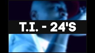 T.I.- 24's Music video with lyrics