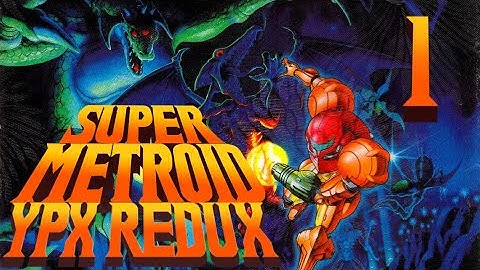 Lettuce play Super Metroid YPX Redux part 1