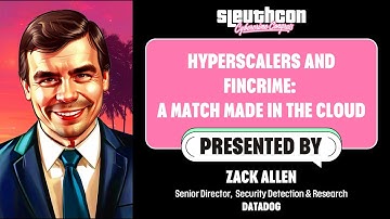 Hyperscalers and FinCrime: A Match Made in the Cloud | SLEUTHCON 2024